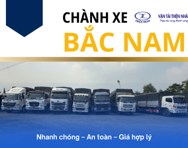 Chành xe Bắc Nam Vận Tải Thiện Nhân – Dịch vụ vận chuyển uy tín toàn quốc