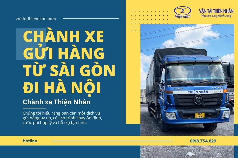CHÀNH XE GỬI HÀNG TỪ SÀI GÒN ĐI HÀ NỘI GIÁ RẺ – CHÀNH XE THIỆN NHÂN