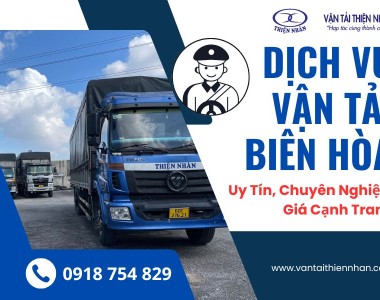 Dịch vụ vận tải Biên Hòa - Đối Tác Uy Tín Cho Mọi Hành Trình